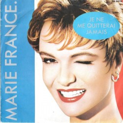 Marie France - Je Ne Me Quitterai Jamais - Vinyl 7 inches - 1982 France - Vocal Pop