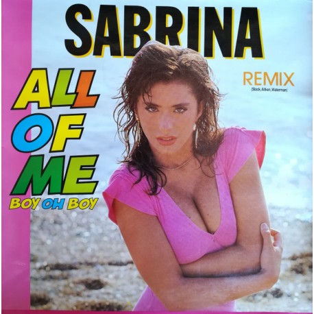 Sabrina - All Of Me (Boy Oh Boy Remix) - Maxi Vinyl 12 inches - Spain 1989 - Italo Disco