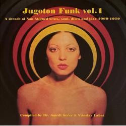 Jugoton Funk Vol. 1 - A Decade Of Non-Aligned Beats, Soul, Disco And Jazz 1969-1979 - Double LP Vinyl Album - Croatia 2020