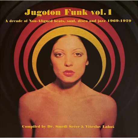 Jugoton Funk Vol. 1 - A Decade Of Non-Aligned Beats, Soul, Disco And Jazz 1969-1979 - Double LP Vinyl Album - Croatia 2020