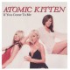 Atomic Kitten ‎– If You Come To Me - CD Single Promo