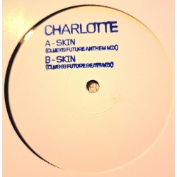 Charlotte - Skin - Club 69 Mixes - Maxi Vinyl 12 inches - UK 1998 - Tribal House
