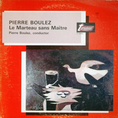 Pierre Boulez - Le Marteau Sans Maître - LP Vinyl Album - 1964 USA - Classical Contemporary