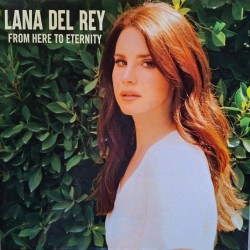 Lana Del Rey - From Here To Eternity - LP Vinyl Album - 2025 USA - Electro Pop