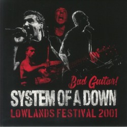 System Of A Down - Bad Guitar! Lowlands Festival 2001 - LP Vinyl Album - 2024 Europe - Nu Metal Alternative