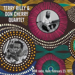 Terry Riley & Don Cherry Quartet - WDR Radio, Koln 1975 - LP Vinyl Album - 2023 Europe - Experimental Jazz