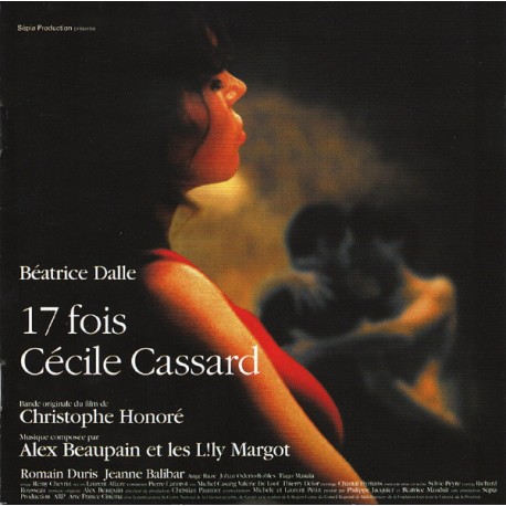 Alex Beaupain Et Les L!ly Margot - 17 Fois Cécile Cassard - CD Album - 2002 France - OST Soundtrack Film