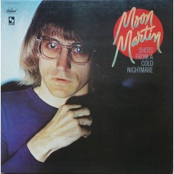 Moon Martin - Shots From A Cold Nightmare - LP Vinyl Album - 1979 France - New Wave Pop