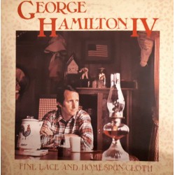 George Hamilton IV - Fine Lace And Homespun Cloth - LP Vinyl Album - 1977 USA - Country Music