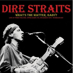 Dire Straits - What's the Matter, Baby? - Live in Upper Darby, 1979 - LP Vinyl Album - 2025 Europe - Classic Rock