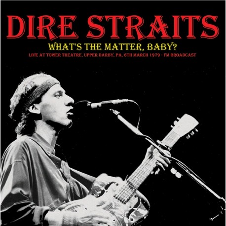 Dire Straits - What's the Matter, Baby? - Live in Upper Darby, 1979 - LP Vinyl Album - 2025 Europe - Classic Rock