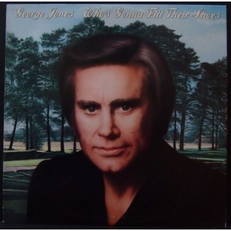 George Jones - Who's Gonna Fill Their Shoes - LP Vinyl