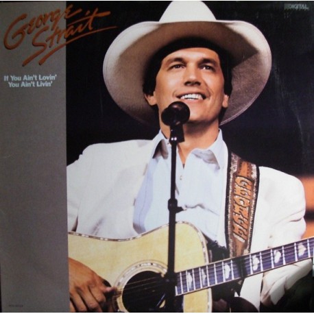 George Strait - If You Ain't Lovin' You Ain't Livin' - LP Vinyl