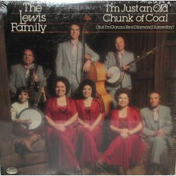 The Lewis Family - I'm Just An Old Chunk Of Coal (But I'm Going To Be A Diamond Someday) - LP Vinyl