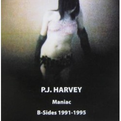 P.J. Harvey - Maniac B-Sides 1991-1995 - LP Vinyl