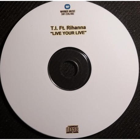 T.I. Ft. Rihanna ‎- Live Your Live - CDr Promo Single