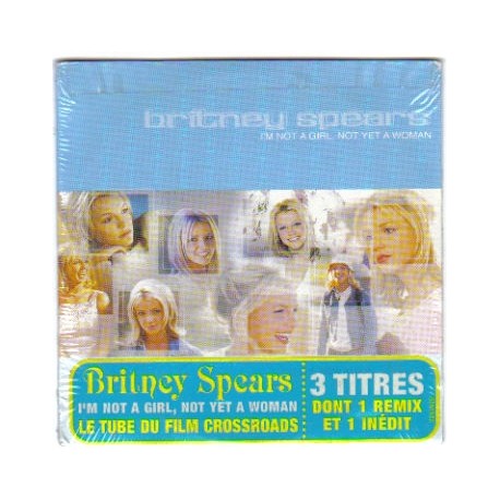 Britney Spears ‎– I'm Not A Girl, Not Yet A Woman - CD Single