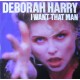 Deborah Harry ‎( Blondie ) – I Want That Man - Maxi Vinyl