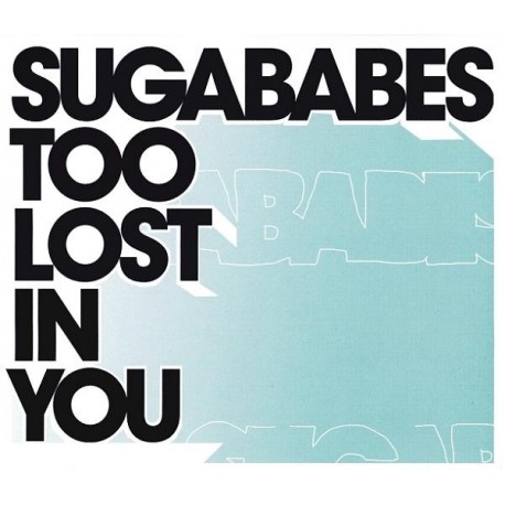 Sugababes ‎– Too Lost In You - CD Single Promo