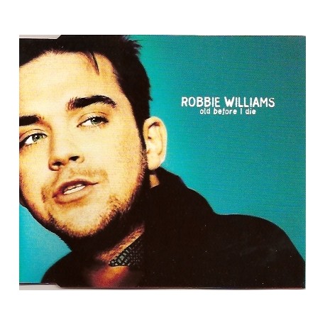 Robbie Williams ‎– Old Before I Die - CD Maxi Single