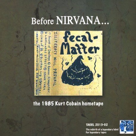 Fecal Matter ‎– Before Nirvana... The 1985 Kurt Cobain Hometape - LP Vinyl