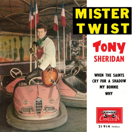 Tony Sheridan - Mister Twist - When The Saints - Cry For A Shadow - 45 RMP Vinyl EP
