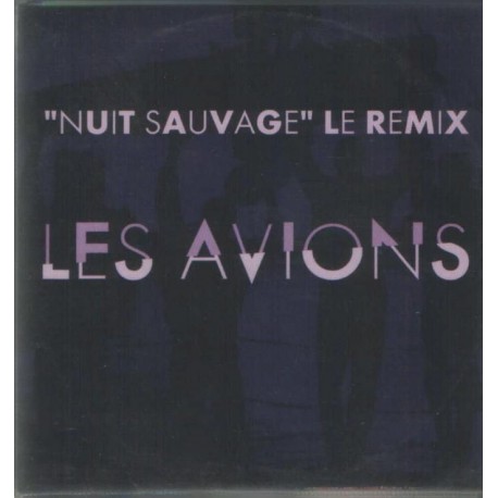 Les Avions - Nuit Sauvage - Le Remix - CD Single 4 Tracks