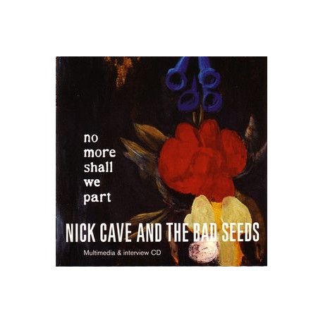 Nick Cave And The Bad Seeds ‎– No More Shall We Part - Multimedia & Interview CD 