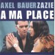 Bauer Axel & Zazie - A Ma Place - CD Single 2 Titres