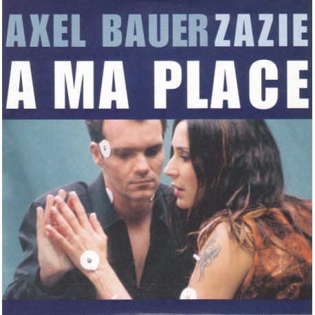 Bauer Axel & Zazie - A Ma Place - CD Single 2 Titres