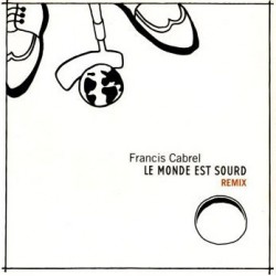 Cabrel Francis - Le Monde Est Sourd Remix - CD Single Promo
