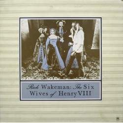 Rick Wakeman (Yes) ‎– The Six Wives Of Henry VIII - LP Vinyl Album