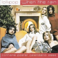 Lollipop ‎– When The Rain - CD Maxi Single + Calendar includes