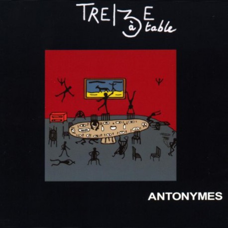 Treize à Table ‎– Antonymes - CD Album - Digipak Edition