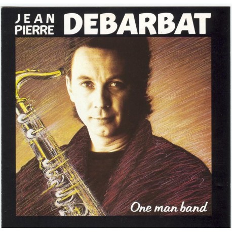 Jean Pierre Debarbat - One Man Band - CD Album