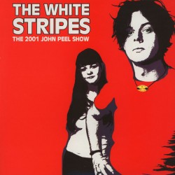 The White Stripes ‎– The 2001 John Peel Show - LP Vinyl Album