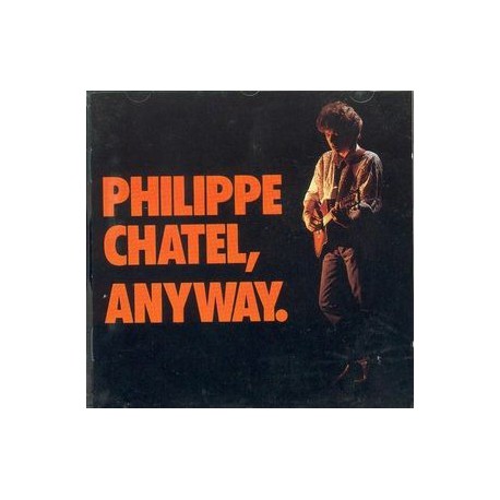 Philippe Chatel ‎– Anyway - CD Album