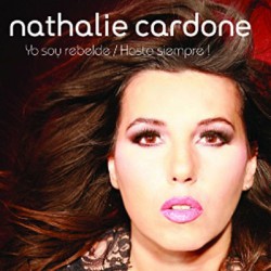 Nathalie Cardone ‎– Yo Soy Rebelde / Hasta Siempre ! - CD Single