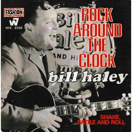 Bill Haley ‎– Rock Around The Clock - SP 45 RPM 7 inches