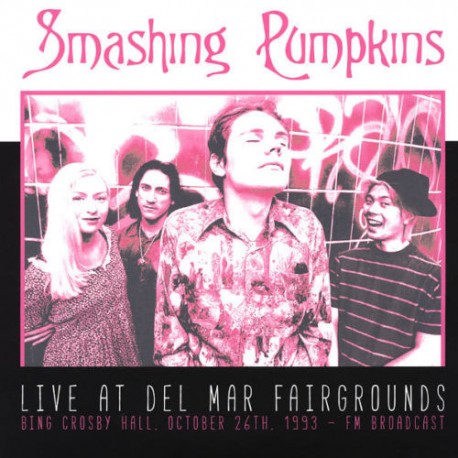 The Smashing Pumpkins ‎– Live At Del Mar Fairgrounds - Bing Crosby Hall. October 26th, 1993 - Double LP Vinyl Album