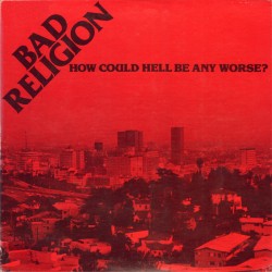 Bad Religion ‎– How Could Hell Be Any Worse? - LP Vinyl Album