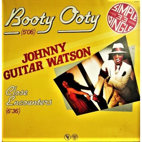 Johnny Guitar Watson ‎– Booty Ooty - Close Encounters - Maxi Vinyl 12 inches