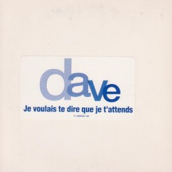 Dave – Je Voulais Te Dire Que Je T'Attends - CD Single Promo
