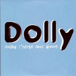 Dolly - Quand L'Herbe Nous Dévore - CD Single 3 Tracks