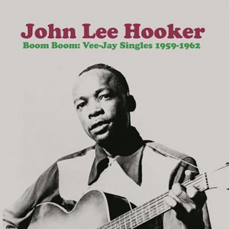John Lee Hooker ‎– Boom Boom : Vee-Jay Singles 1959-1962 - LP Vinyl Album