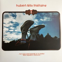 Hubert Félix Thiéfaine ‎– ... Tout Corps Vivant Branché Sur Le Secteur étant Appelé à S'émouvoir... - 