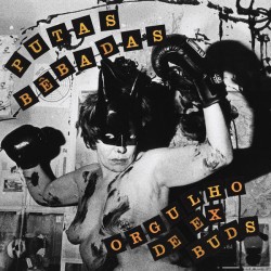 Putas Bêbadas ‎– Orgulho De Ex-Buds - LP Vinyl Album 