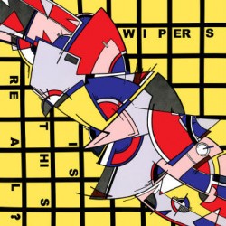 Wipers ‎– Is This Real? - LP Vinyl Album