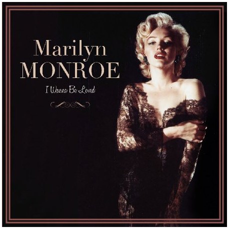 Marilyn Monroe ‎– I Wanna Be Loved - LP Vinyl Album