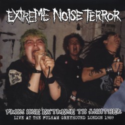 Extreme Noise Terror ‎– From One Extreme To Another - Live At The Fulham Greyhound London 1989 - LP Vinyl Album